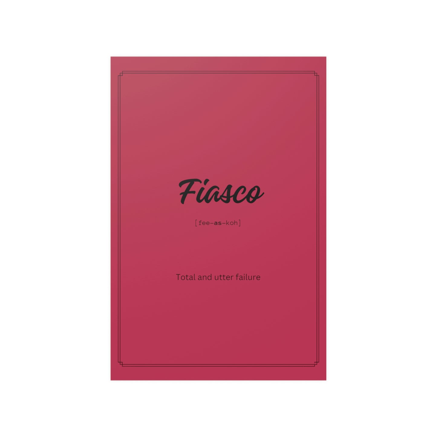 "Fiasco" definition poster